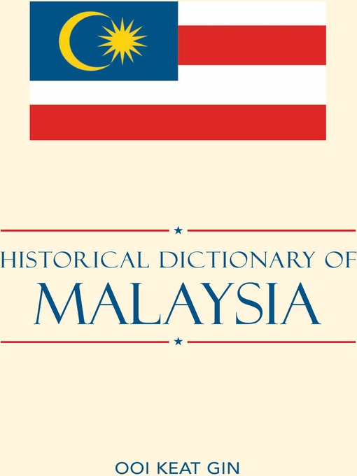 Title details for Historical Dictionary of Malaysia by Ooi Keat Gin - Available